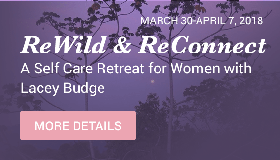 ReWild & ReConnect - A Self Care Retreat for Women with Lacey Budge